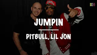 Pitbull, Lil Jon || JUMPIN (Lyrics)