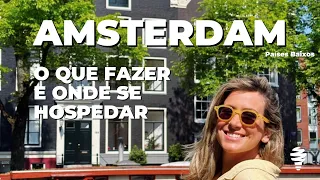 O QUE FAZER E ONDE SE HOSPEDAR EM AMSTERDAM, PAÍSES BAIXOS EP. 1: ROTEIRO DE 5 DIAS