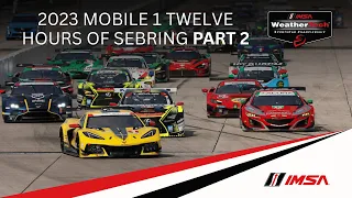 Part 2 - 2023 Mobil 1 Twelve Hours of Sebring