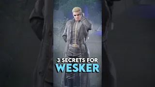 3 Secrets for WESKER