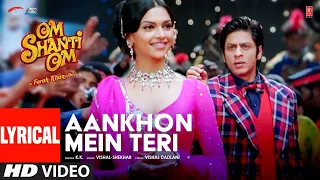 Aankhon Mein Teri Ajab Si Lyrical Om Shanti Om  K K   Shahrukh Khan  Deepika Padukone