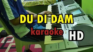 DU DI DAM (KAMU MAKANNYA APA) - karaoke, piano, lirik