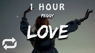 [1 HOUR 🕐 ] PEGGY - LOVE (Lyrics)