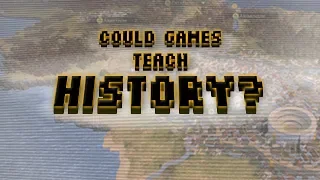 Could Games Teach History?