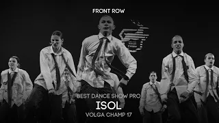 Volga Champ 17 | Best Dance Show Pro | Front row | ISOL