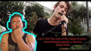 REACTION! Can't Get You out of My Head (Cover) - AnnenMayKantereit x Parcels