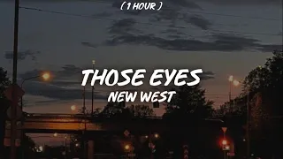 [ 1 Hour ] new west - those eyes (sped up) 'cause all of the small things that you do