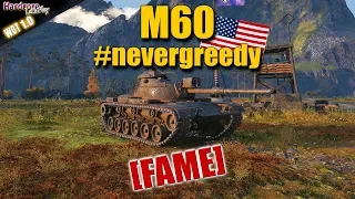 WoT: M60 [FAME] showing the #nevergreedy style, WORLD OF TANKS