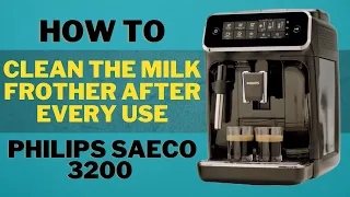 HOW TO clean the milk frother after every use - Philips Saeco 3200 Coffee Espresso Machine EP3221/40