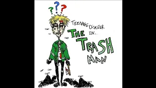 THE TRASH MAN LYRICS - TEENAGE DISASTER