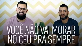 VOCÊ NÃO VAI MORAR NO CÉU PRA SEMPRE - Douglas e Leandro Vieira