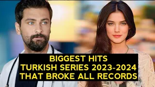 Top 10 Biggest Hits Turkish Drama Series 2023-2024 That Broke All Records