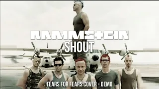 Rammstein - Shout (Tears for Fears Cover - Unreleased Demo)