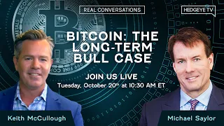 Real Conversations: Michael Saylor On Bitcoin - The Long-Term Bull Case