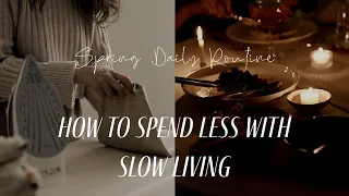 How To Spend Less With Slow Living Lifestyle | Productive Daily Routine | Aesthetic Silent Vlog