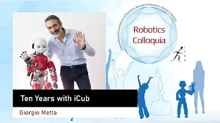 IFRR Robotics Global Colloquium "10 years with iCub"