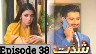 shiddat 38 episode || best scenes || top Pakistani drama ||drama reviews || viral video no 1