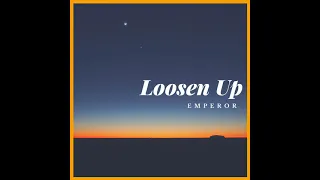 Emperor - Loosen Up