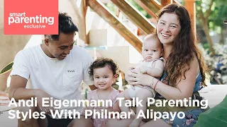 Andi Eigenmann Talk Parenting Styles With Philmar Alipayo | Smart Parenting Exclusive