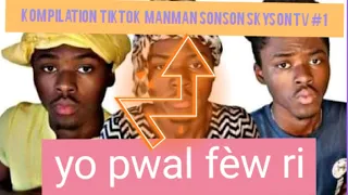 "kompilation tiktok manman Sonson skyson tv #1"tinene/Sonson/manman Sonson/timamoun /papy_G.