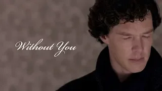 Sherlock || Without You