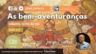 02) (com problema - refeito) Série Bem-aventuranças com Jorge ELARRAT | Parte 2/4 | 10/10 | 15h