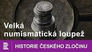 Historie českého zločinu: Velká numismatická loupež
