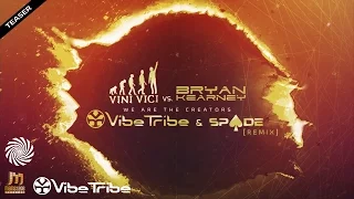 Vini Vici & Bryan Kearney - We Are The Creators (Vibe Tribe & Spade Remix) [Teaser]