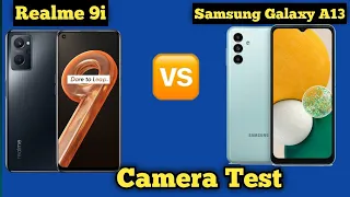 camera test in Realme 9i vs Samsung A13, Samsung Galaxy A13 VS Realme 9i Camera test