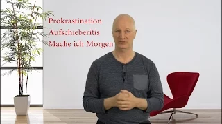 Prokrastination - Aufschieberitis - Mach Ich Morgen - Video