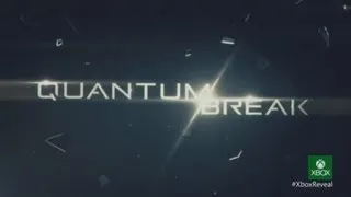 Quantum Break Trailer - XBOX ONE Reveal Trailer