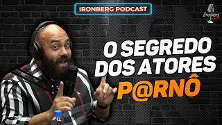 SEGREDO DOS ATORES DOS FILMES 18 (+) - IRONBERG PODCAST CORTES