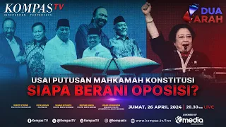 LIVE - Usai Putusan Mahkamah Konstitusi, Siapa Berani Oposisi? | DUA ARAH