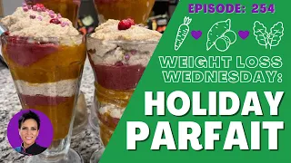 Beautiful Holiday Parfait | WEIGHT LOSS WEDNESDAY - Episode: 254