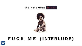 The Notorious B.I.G. - Fuck Me (Interlude) (Official Audio)