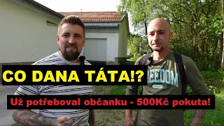 CO DANA TÁTA!? Monika se vrátila, ale nejsou spolu... Už potřeboval občanku - 500Kč pokuta!