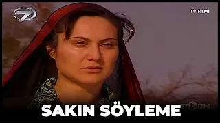 Kanal 7 TV Filmi - Sakın Söyleme