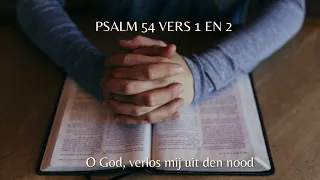 Psalm 54 vers 1 en 2 - O God, verlos mij uit den nood