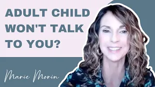 How to Cope When Your Adult Child Won't Talk To You: Family Estrangement Video Series