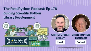 Guiding Scientific Python Library Development | Real Python Podcast #178