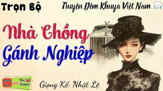 Truyện Hay Đáng Hay Nghe Nhất - NHÀ CHỒNG GÁNH NGHIỆP - Nghe kể truyện đêm khuya Việt Nam ngủ ngon