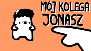 MÓJ KOLEGA JONASZ