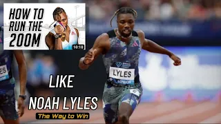 How to get Faster at the 200m with controlled acceleration | Noah Lyles