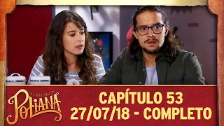 As Aventuras de Poliana | capítulo 53 - 27/07/18, completo