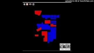 Nipsey Hussle ft Bino & Young Dolph - The Field