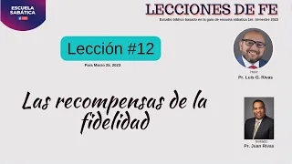 Las recompensas de la fidelidad/Pr. Luis G. Rivas/Lección de escuela sábatica/1er trimestre