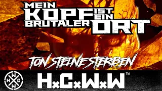 MEIN KOPF IST EIN BRUTALER ORT - TON STEINE STERBEN - HARDCORE WORLDWIDE (OFFICIAL LYRIC HD VERSION)