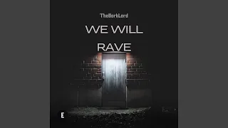 We Will Rave