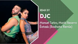 Manuel Turizo, Maria Becerra - Éxtasis (Bachata Remix DJC)