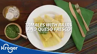 Tamales with Rajas and Queso Fresco | Hispanic Food & Recipes | Kroger